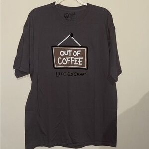 Life is Crap “Outta Coffee” gray cotton t-shirt
